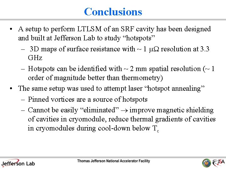 Conclusions • A setup to perform LTLSM of an SRF cavity has been designed