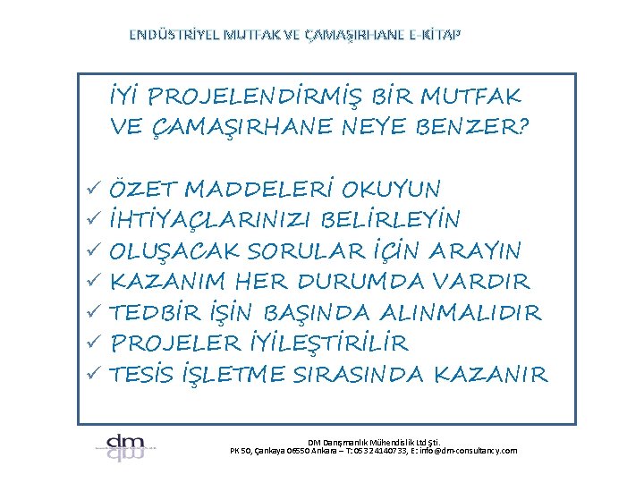 ENDÜSTRİYEL MUTFAK VE ÇAMAŞIRHANE E-KİTAP İYİ PROJELENDİRMİŞ BİR MUTFAK VE ÇAMAŞIRHANE NEYE BENZER? ü