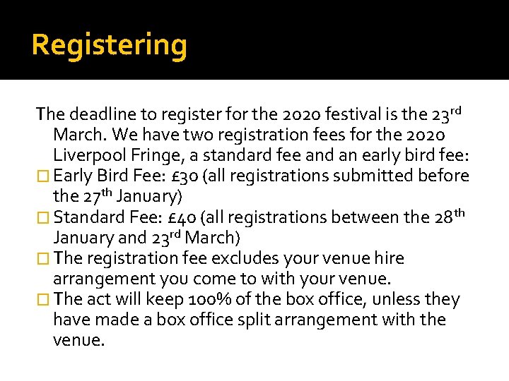 Registering The deadline to register for the 2020 festival is the 23 rd March.