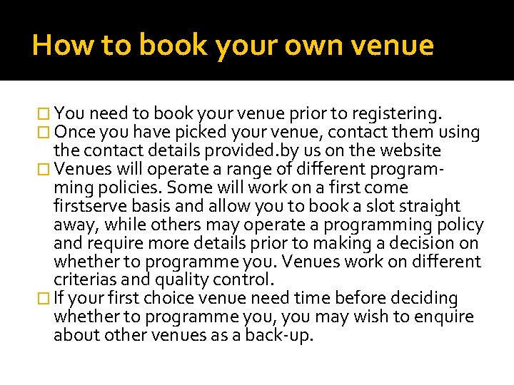 How to book your own venue � You need to book your venue prior