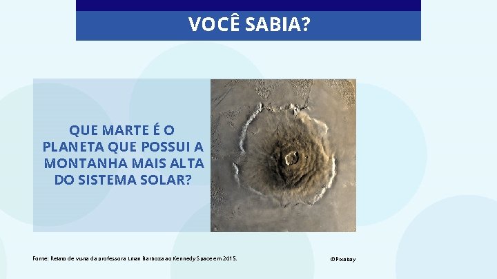 VOCÊ SABIA? QUE MARTE É O PLANETA QUE POSSUI A MONTANHA MAIS ALTA DO