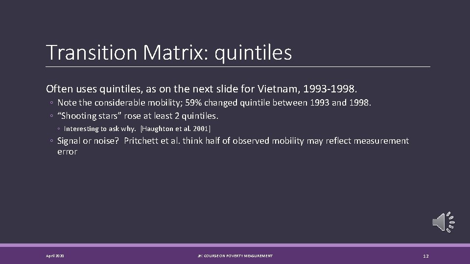 Transition Matrix: quintiles Often uses quintiles, as on the next slide for Vietnam, 1993
