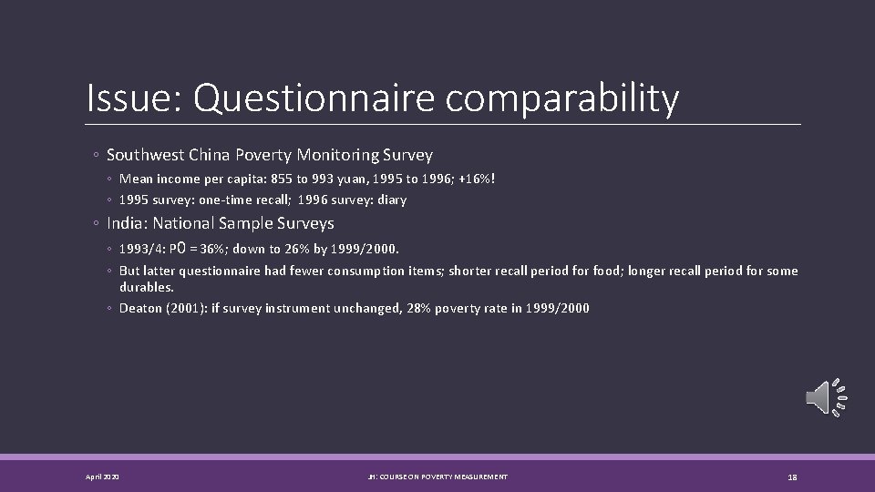 Issue: Questionnaire comparability ◦ Southwest China Poverty Monitoring Survey ◦ Mean income per capita: