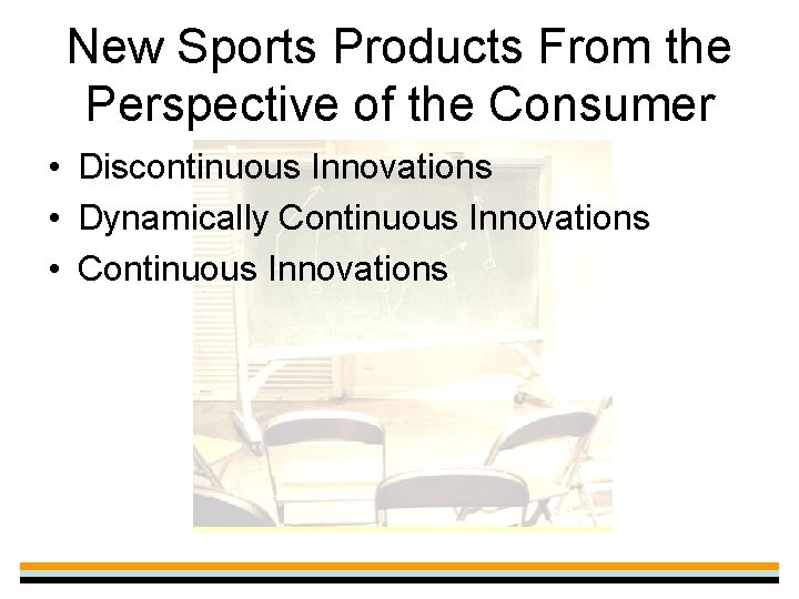 New Sports Products From the Perspective of the Consumer • Discontinuous Innovations • Dynamically