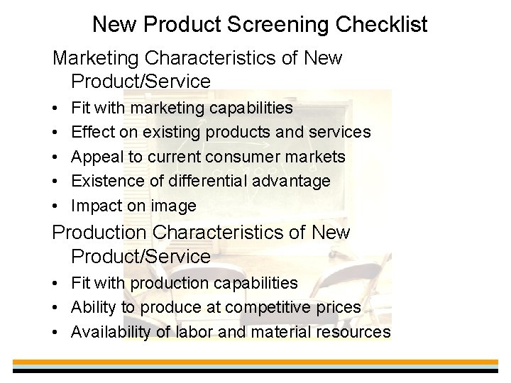 New Product Screening Checklist Marketing Characteristics of New Product/Service • • • Fit with