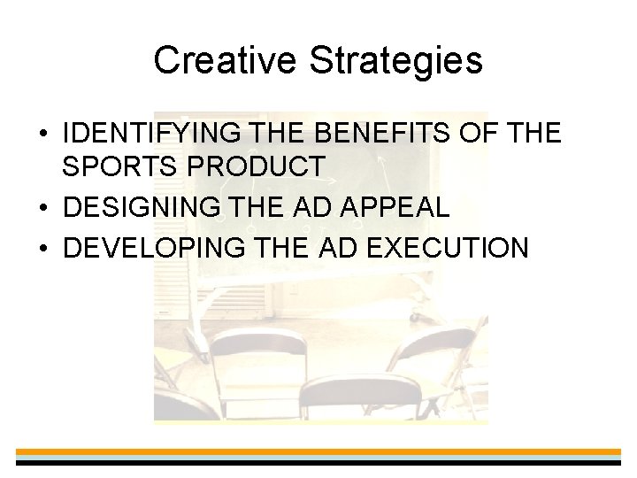 Creative Strategies • IDENTIFYING THE BENEFITS OF THE SPORTS PRODUCT • DESIGNING THE AD