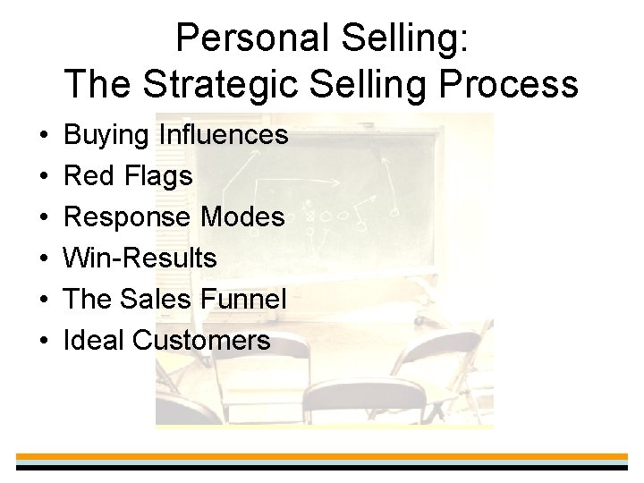 Personal Selling: The Strategic Selling Process • • • Buying Influences Red Flags Response