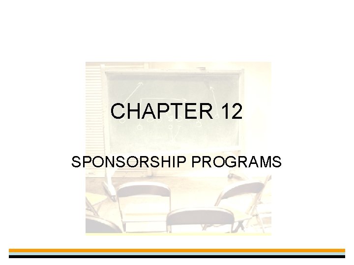 CHAPTER 12 SPONSORSHIP PROGRAMS 