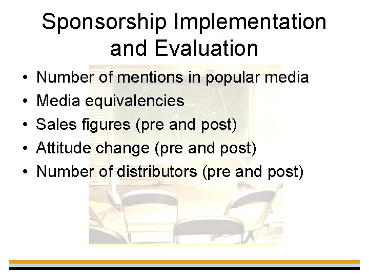 Sponsorship Implementation and Evaluation • • • Number of mentions in popular media Media