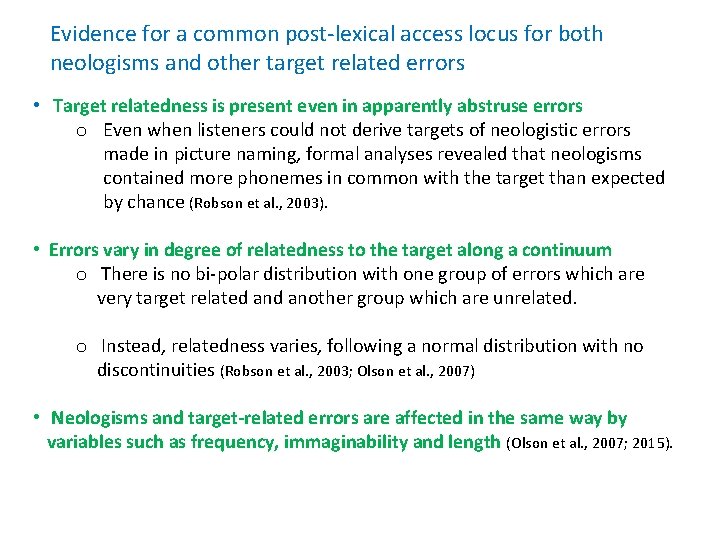 Evidence for a common post-lexical access locus for both neologisms and other target related