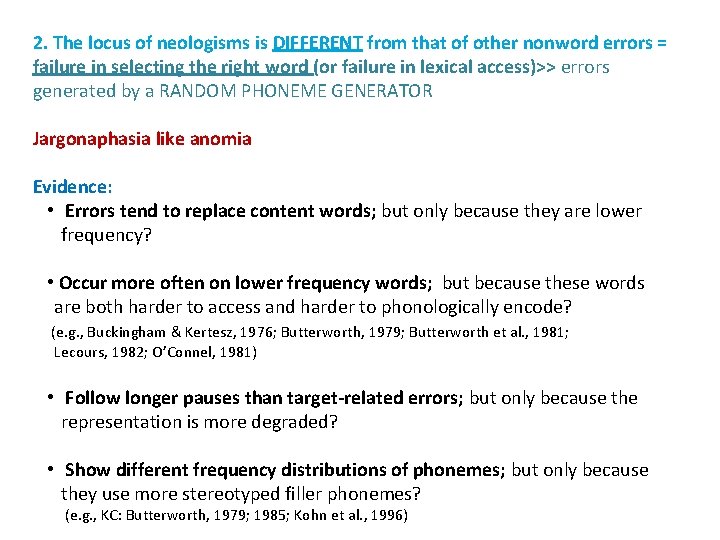 2. The locus of neologisms is DIFFERENT from that of other nonword errors =