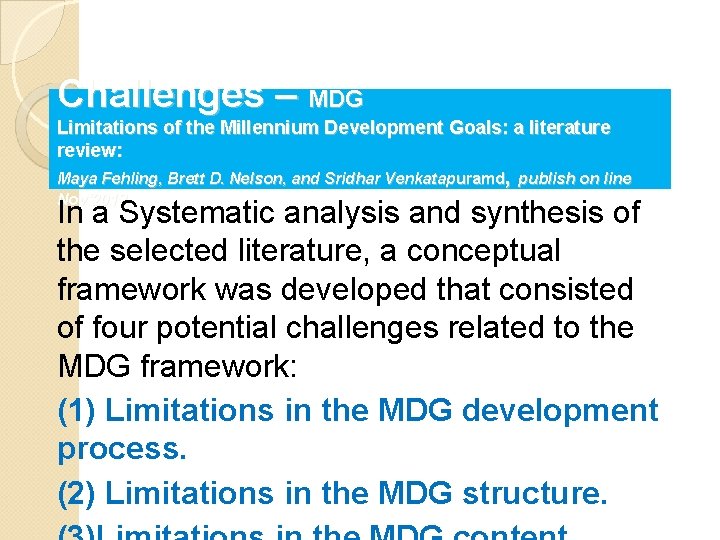 Challenges – MDG Limitations of the Millennium Development Goals: a literature review: Maya Fehling,