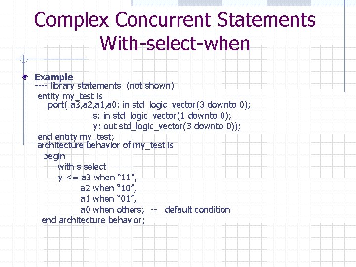 Complex Concurrent Statements With-select-when Example ---- library statements (not shown) entity my_test is port(