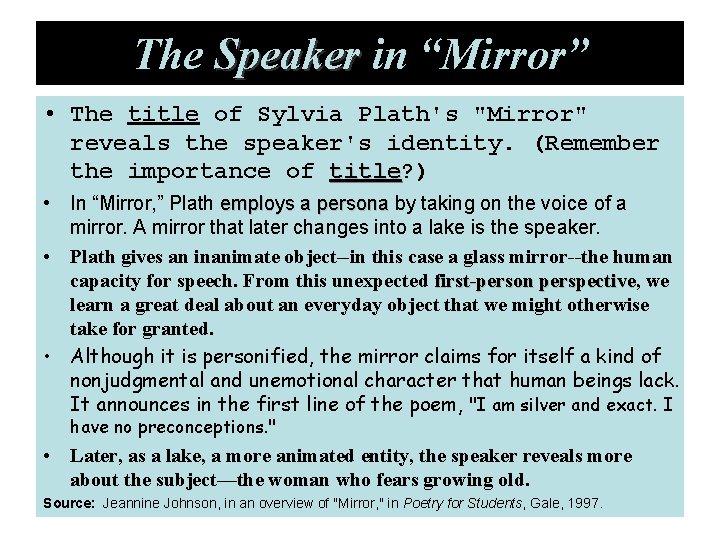 The Speaker in “Mirror” • The title of Sylvia Plath's "Mirror" reveals the speaker's