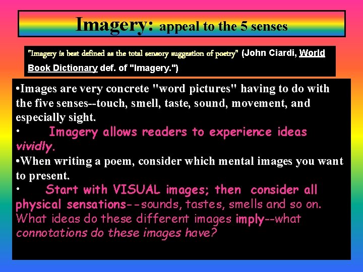 Imagery: appeal to the 5 senses "Imagery is best defined as the total sensory