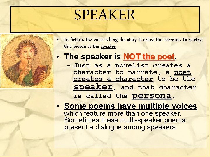 SPEAKER • In fiction, the voice telling the story is called the narrator. In