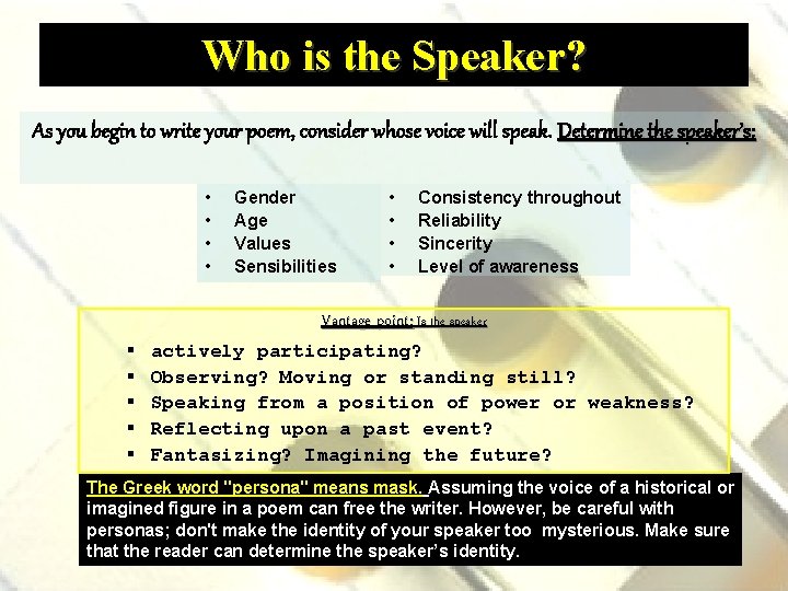 Who is the Speaker? As you begin to write your poem, consider whose voice