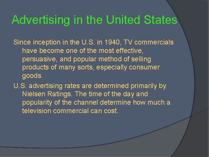 Advertising in the United States Sinception in the U. S. in 1940, TV commercials