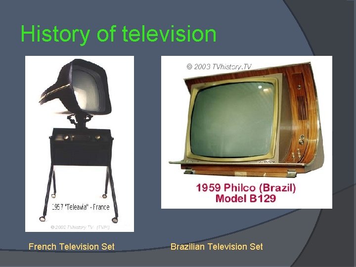 History of television French Television Set Brazilian Television Set 