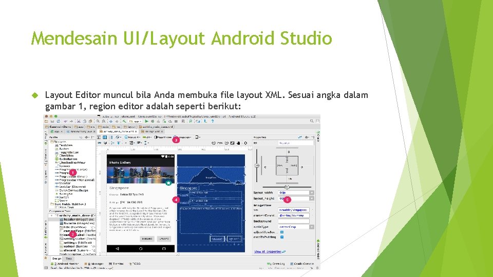 Mendesain UI/Layout Android Studio Layout Editor muncul bila Anda membuka file layout XML. Sesuai