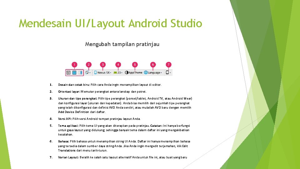 Mendesain UI/Layout Android Studio Mengubah tampilan pratinjau 1. Desain dan cetak biru: Pilih cara