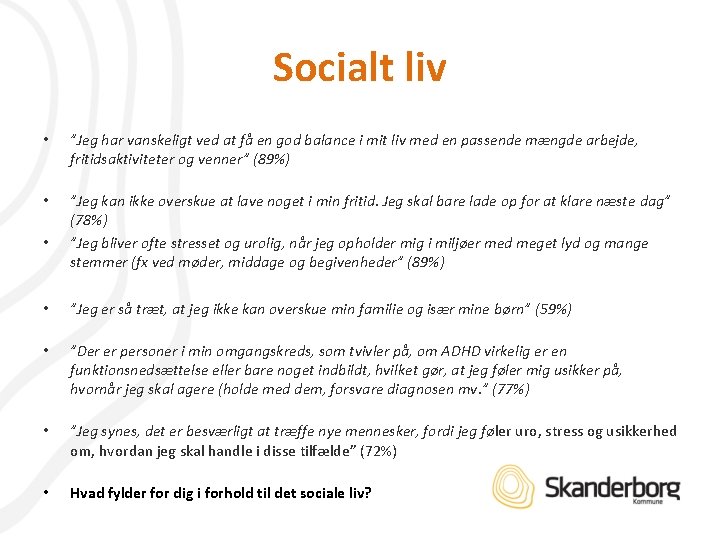 Socialt liv • ”Jeg har vanskeligt ved at få en god balance i mit