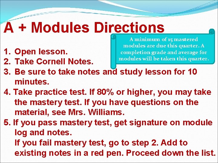 A + Modules Directions A minimum of 15 mastered modules are due this quarter. A + Modules Directions A minimum of 15 mastered modules are due this quarter.