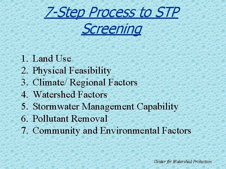 7 -Step Process to STP Screening 1. 2. 3. 4. 5. 6. 7. Land