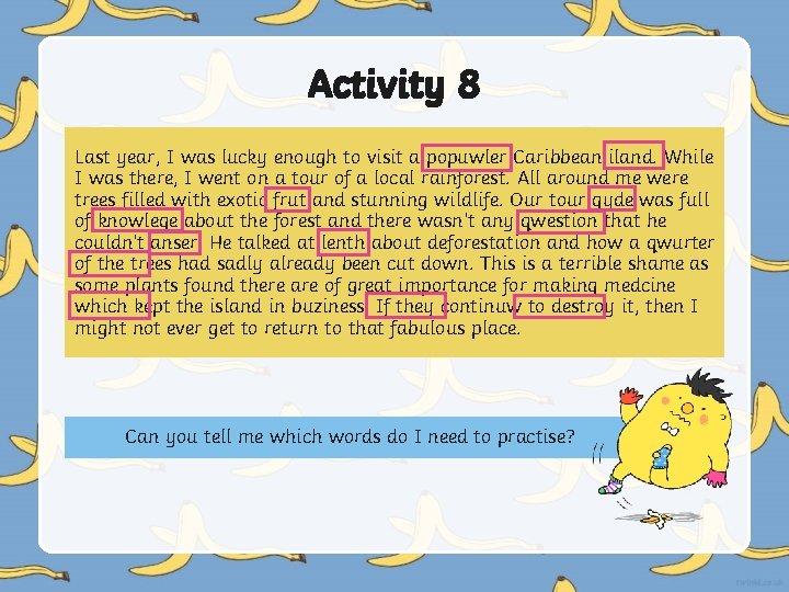 Activity 8 Last year, I was lucky enough to visit a popuwler Caribbean iland. Activity 8 Last year, I was lucky enough to visit a popuwler Caribbean iland.
