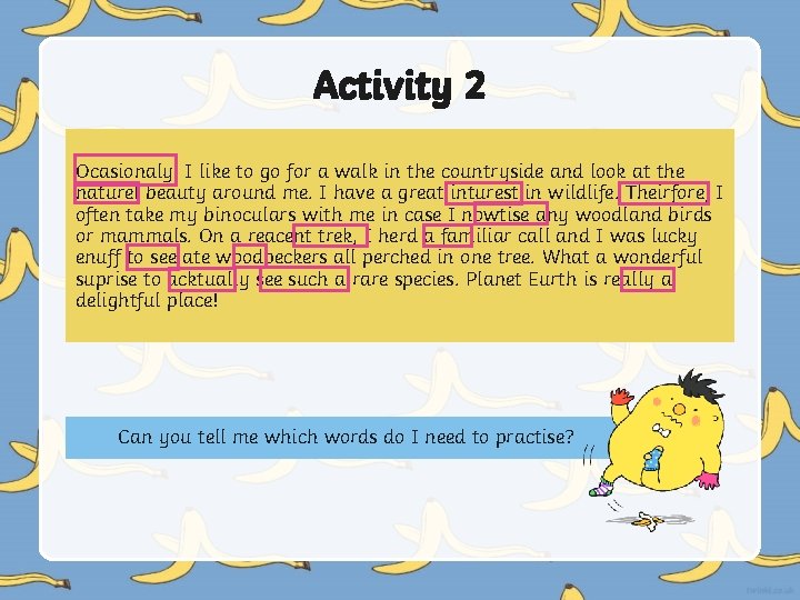 Activity 2 Ocasionaly, I like to go for a walk in the countryside and Activity 2 Ocasionaly, I like to go for a walk in the countryside and