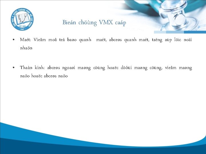 Bieán chöùng VMX caáp • Maét: Vieâm moâ teá baøo quanh maét, abceøs quanh