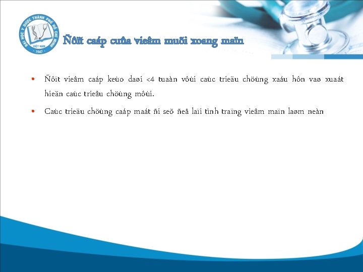 Ñôït caáp cuûa vieâm muõi xoang maïn • Ñôït vieâm caáp keùo daøi <4