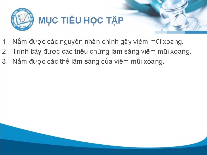 MỤC TIÊU HỌC TẬP 1. Nắm được các nguyên nhân chính gây viêm mũi