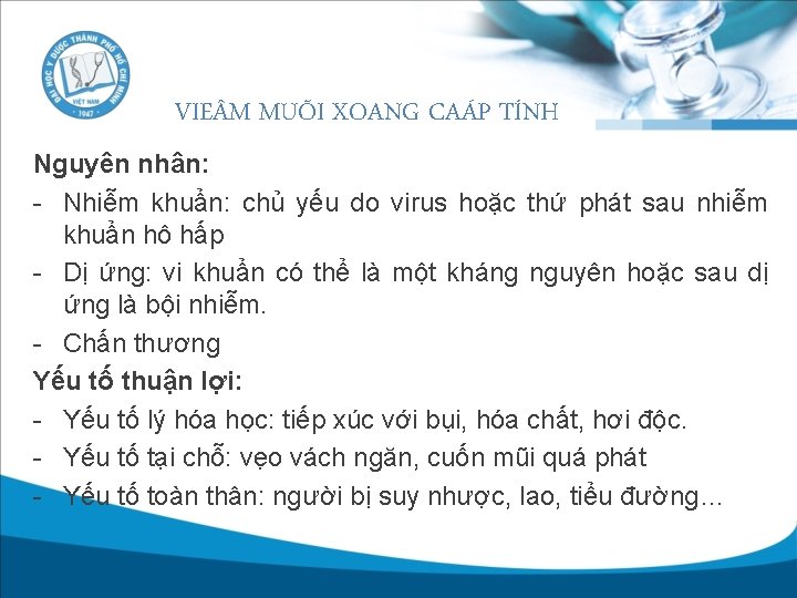 VIE M MUÕI XOANG CAÁP TÍNH Nguyên nhân: - Nhiễm khuẩn: chủ yếu do