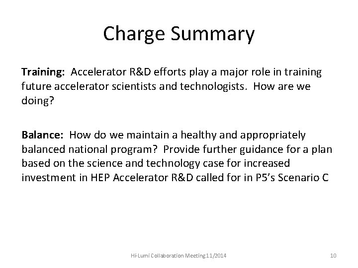 Charge Summary Training: Accelerator R&D efforts play a major role in training future accelerator