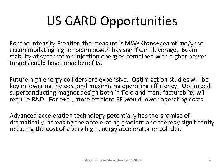 US GARD Opportunities For the Intensity Frontier, the measure is MW • Ktons •