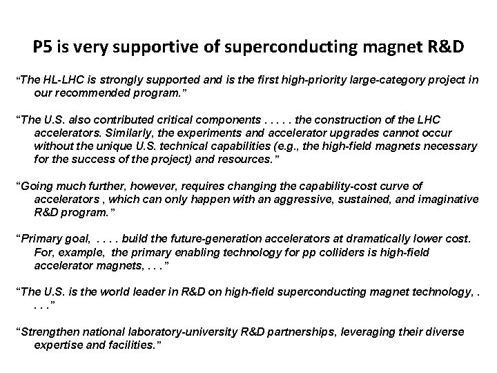 P 5 is very supportive of superconducting magnet R&D “The HL-LHC is strongly supported