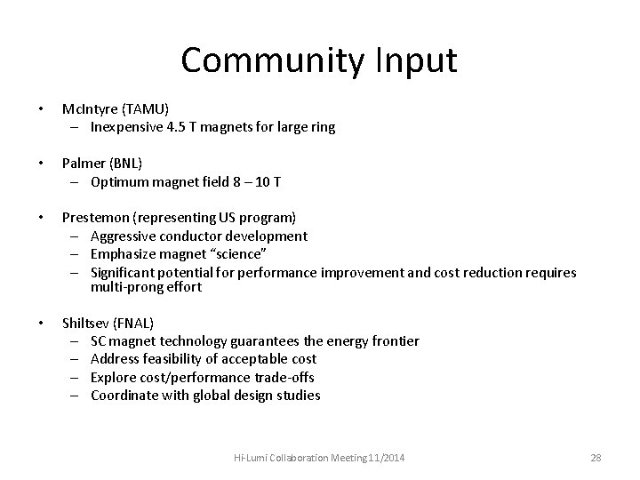 Community Input • Mc. Intyre (TAMU) – Inexpensive 4. 5 T magnets for large