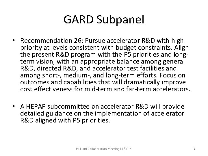 GARD Subpanel • Recommendation 26: Pursue accelerator R&D with high priority at levels consistent