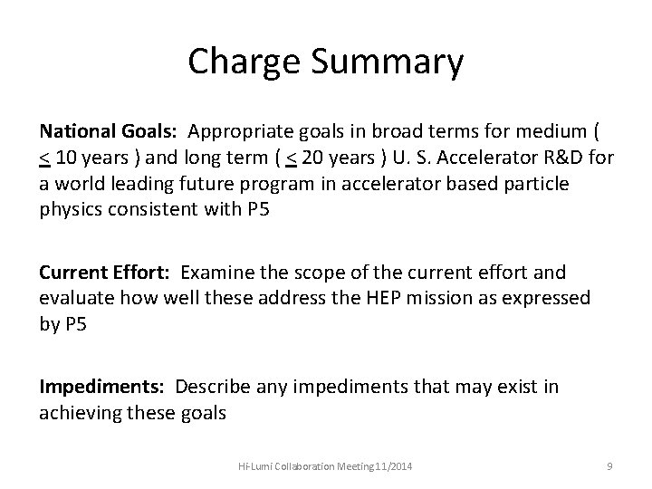 Charge Summary National Goals: Appropriate goals in broad terms for medium ( < 10