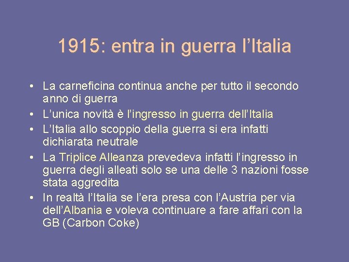 1915: entra in guerra l’Italia • La carneficina continua anche per tutto il secondo