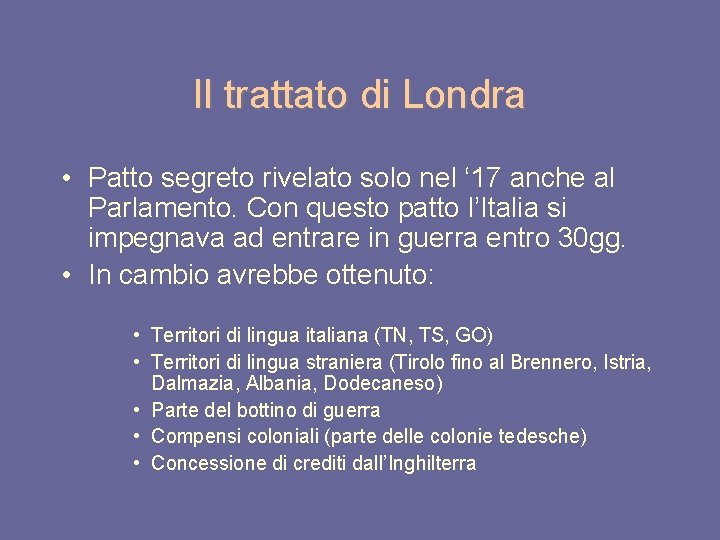 Il trattato di Londra • Patto segreto rivelato solo nel ‘ 17 anche al