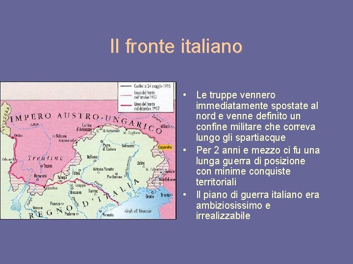 Il fronte italiano • Le truppe vennero immediatamente spostate al nord e venne definito
