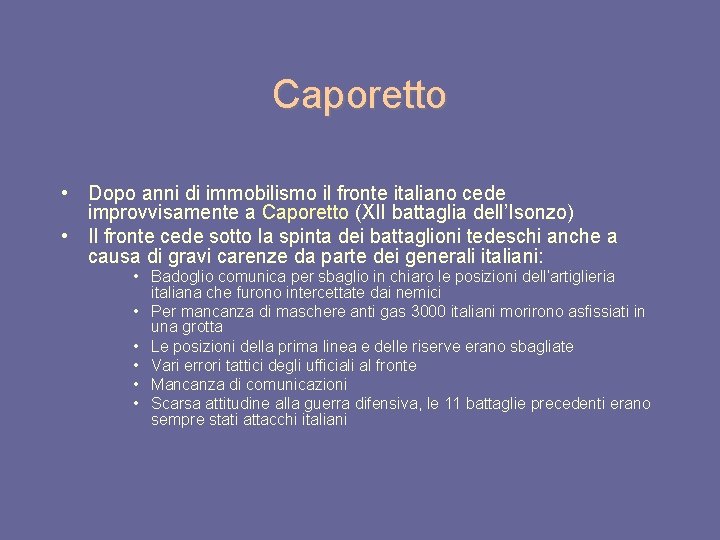 Caporetto • Dopo anni di immobilismo il fronte italiano cede improvvisamente a Caporetto (XII