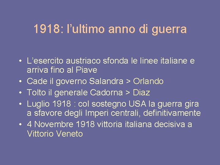 1918: l’ultimo anno di guerra • L’esercito austriaco sfonda le linee italiane e arriva