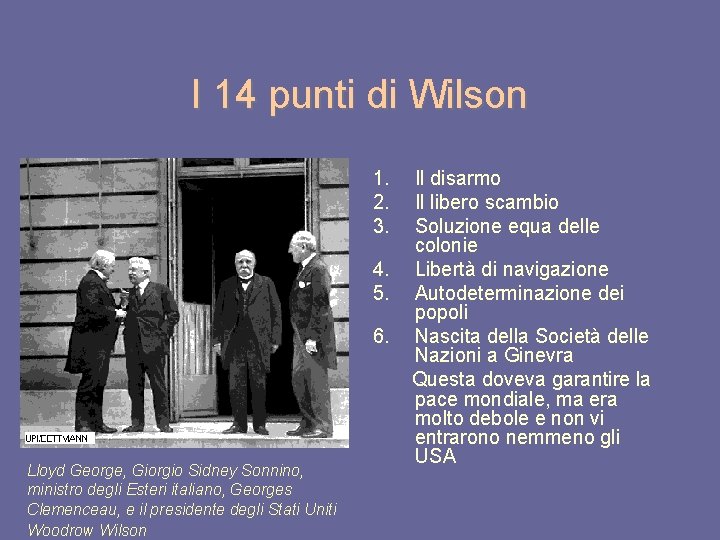 I 14 punti di Wilson 1. 2. 3. 4. 5. 6. Lloyd George, Giorgio