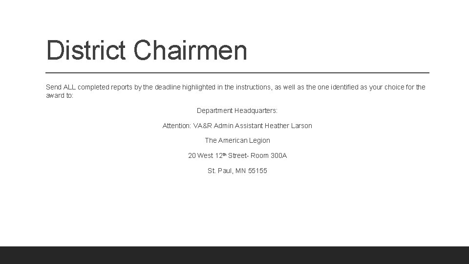 District Chairmen Send ALL completed reports by the deadline highlighted in the instructions, as