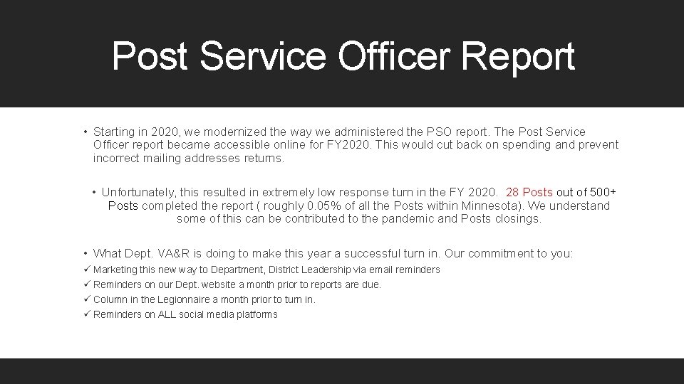 Post Service Officer Report • Starting in 2020, we modernized the way we administered
