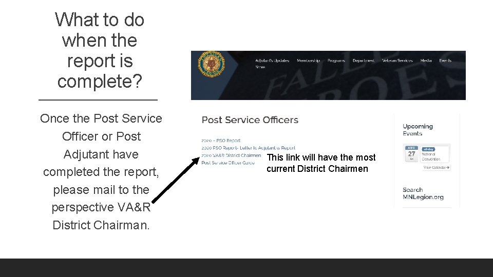 What to do when the report is complete? Once the Post Service Officer or