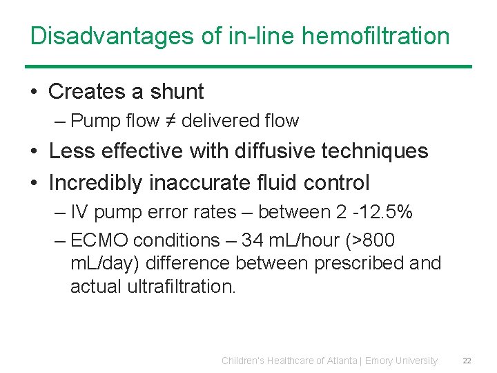 Disadvantages of in-line hemofiltration • Creates a shunt – Pump flow ≠ delivered flow Disadvantages of in-line hemofiltration • Creates a shunt – Pump flow ≠ delivered flow